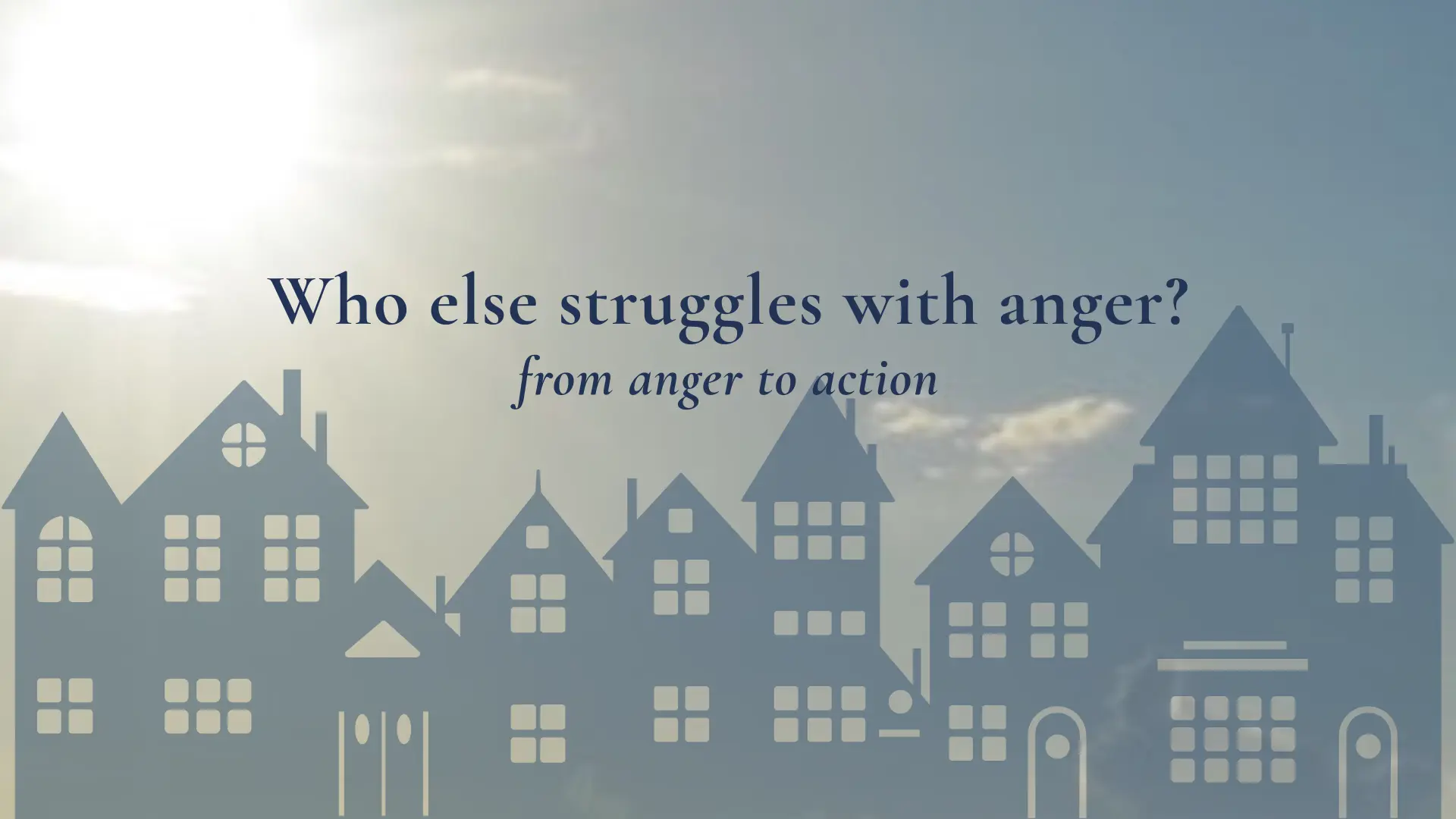 Rays of Light Ep1. Who else struggles with anger? from anger to action